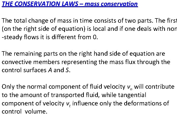 THE CONSERVATION LAWS – mass conservation The total change of mass in time consists