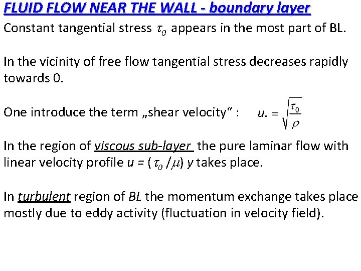 FLUID FLOW NEAR THE WALL - boundary layer Constant tangential stress 0 appears in