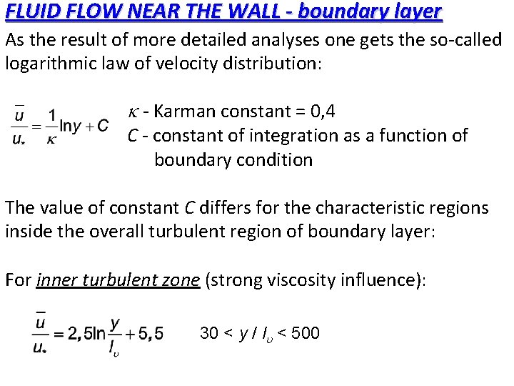 FLUID FLOW NEAR THE WALL - boundary layer As the result of more detailed