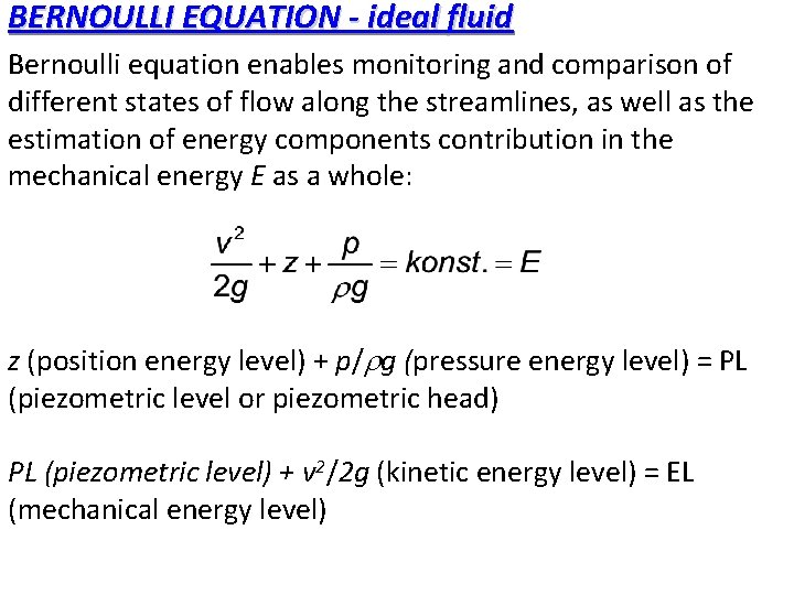 BERNOULLI EQUATION - ideal fluid Bernoulli equation enables monitoring and comparison of different states
