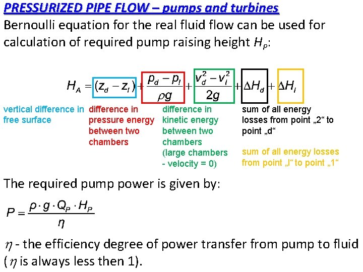 PRESSURIZED PIPE FLOW – pumps and turbines Bernoulli equation for the real fluid flow