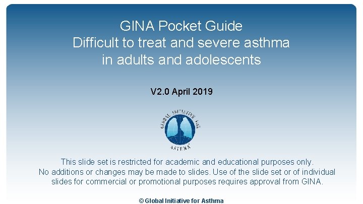 GINA Pocket Guide Difficult to treat and severe asthma in adults and adolescents V