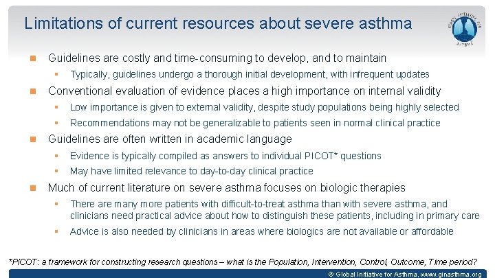 Limitations of current resources about severe asthma Guidelines are costly and time-consuming to develop,