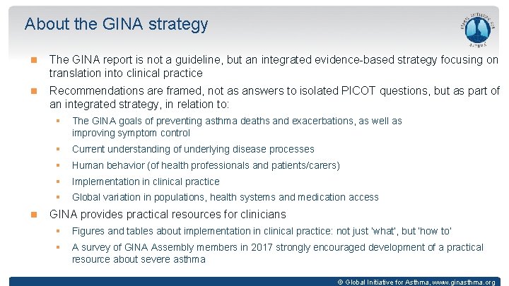 About the GINA strategy The GINA report is not a guideline, but an integrated