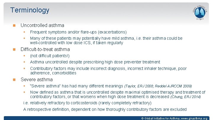 Terminology Uncontrolled asthma § § Many of these patients may potentially have mild asthma,