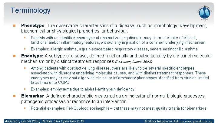 Terminology Phenotype: The observable characteristics of a disease, such as morphology, development, biochemical or