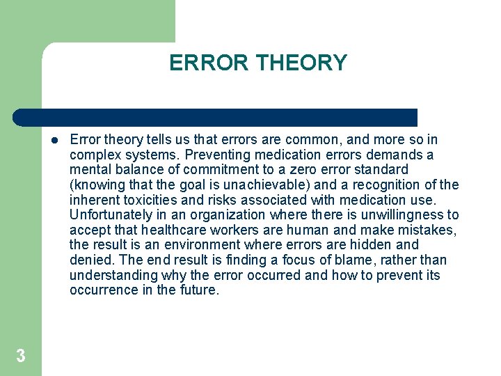 ERROR THEORY l 3 Error theory tells us that errors are common, and more