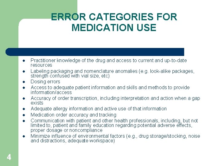 ERROR CATEGORIES FOR MEDICATION USE l l l l l 4 Practitioner knowledge of