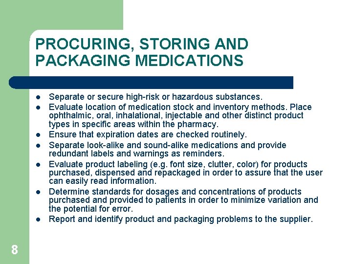 PROCURING, STORING AND PACKAGING MEDICATIONS l l l l 8 Separate or secure high-risk