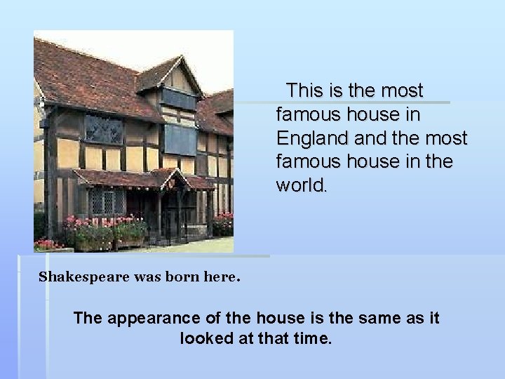 This is the most famous house in England the most famous house in the