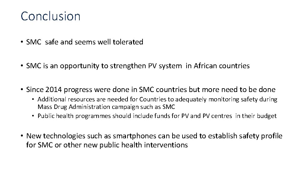 Conclusion • SMC safe and seems well tolerated • SMC is an opportunity to