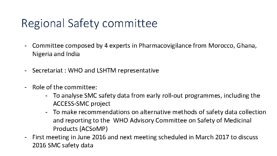 Regional Safety committee - Committee composed by 4 experts in Pharmacovigilance from Morocco, Ghana,