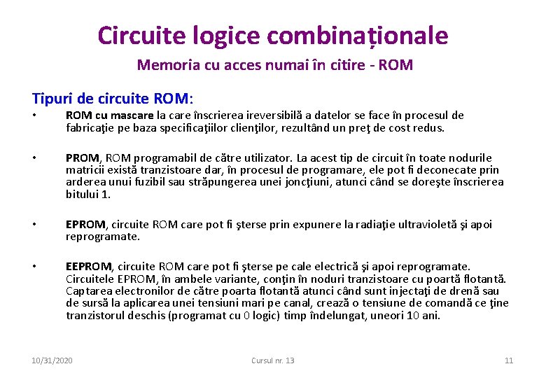 Circuite logice combinaționale Memoria cu acces numai în citire - ROM Tipuri de circuite