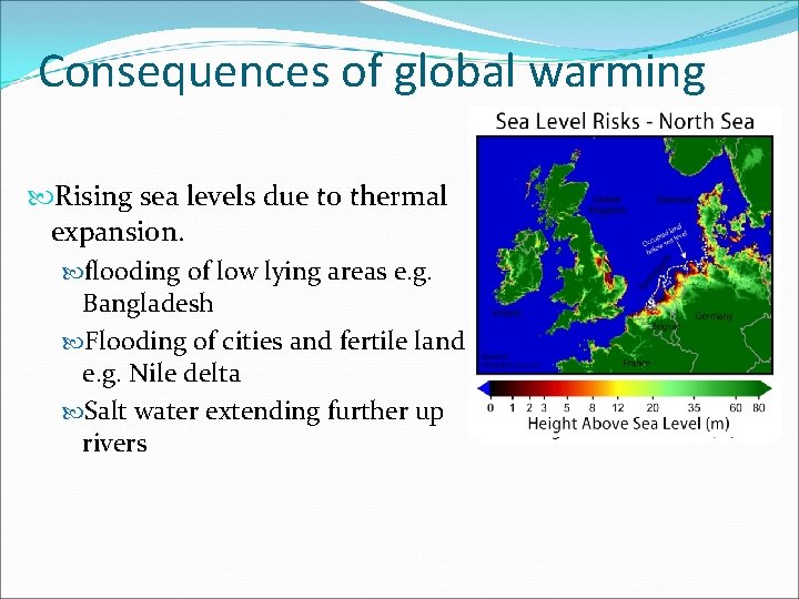 Consequences of global warming Rising sea levels due to thermal expansion. flooding of low