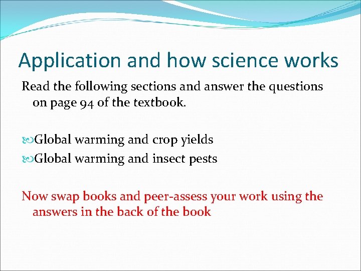 Application and how science works Read the following sections and answer the questions on
