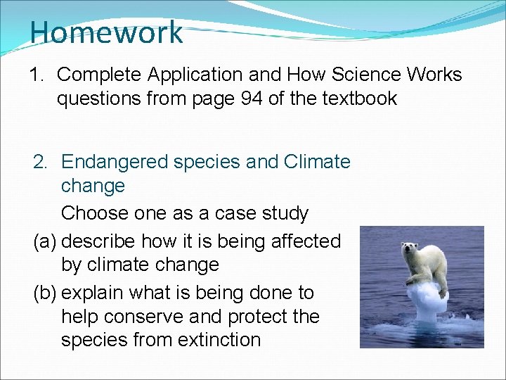 Homework 1. Complete Application and How Science Works questions from page 94 of the