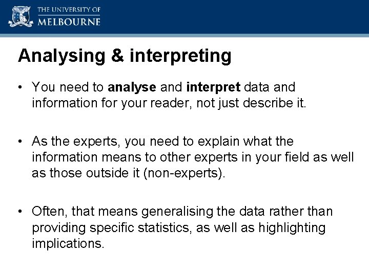 Academic Skills Unit Analysing & interpreting • You need to analyse and interpret data