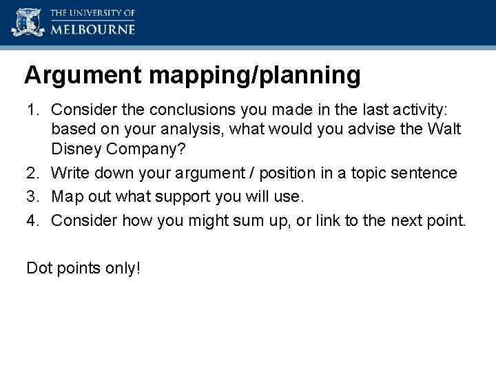 Academic Skills Unit Argument mapping/planning 1. Consider the conclusions you made in the last