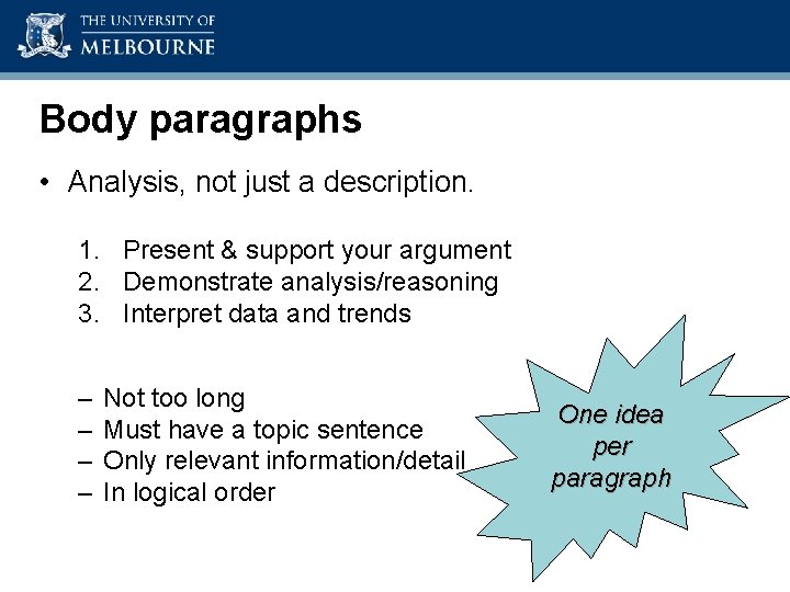 Academic Skills Unit Body paragraphs • Analysis, not just a description. 1. Present &