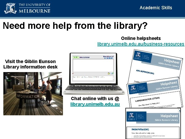 Academic Skills Unit Need more help from the library? Online helpsheets library. unimelb. edu.