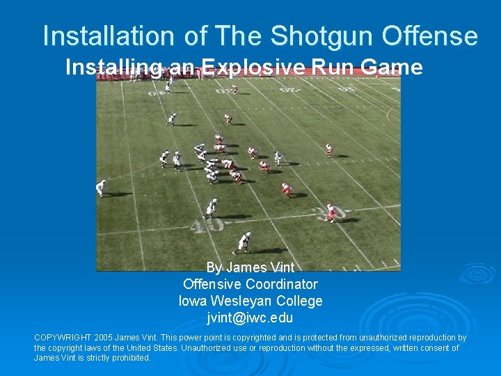 Installation of The Shotgun Offense Installing an Explosive Run Game By James Vint Offensive