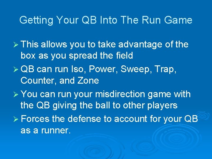 Getting Your QB Into The Run Game Ø This allows you to take advantage