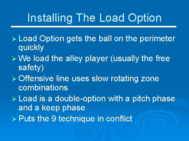 Installing The Load Option Ø Load Option gets the ball on the perimeter quickly