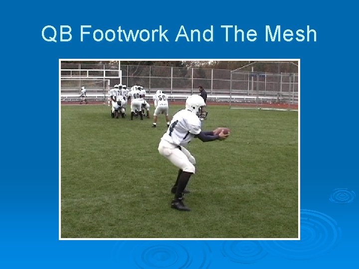 QB Footwork And The Mesh 