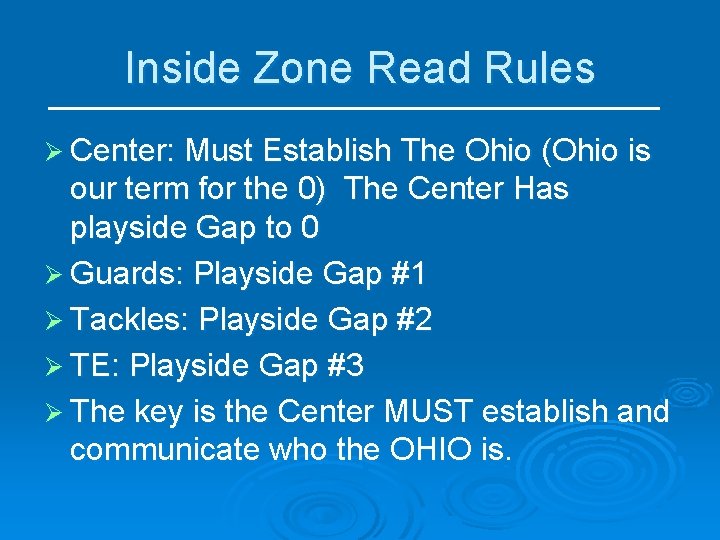 Inside Zone Read Rules Ø Center: Must Establish The Ohio (Ohio is our term