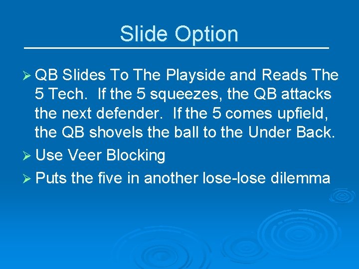 Slide Option Ø QB Slides To The Playside and Reads The 5 Tech. If