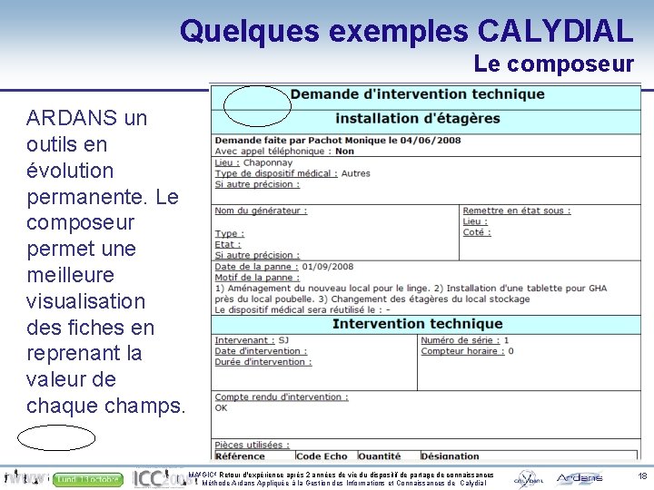 Quelques exemples CALYDIAL Le composeur ARDANS un outils en évolution permanente. Le composeur permet
