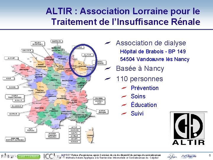 ALTIR : Association Lorraine pour le Traitement de l’Insuffisance Rénale Association de dialyse Hôpital