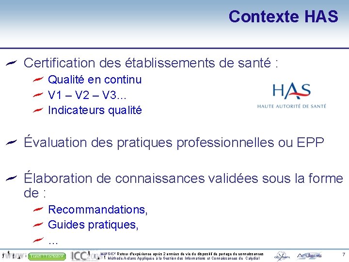 Contexte HAS Certification des établissements de santé : Qualité en continu V 1 –