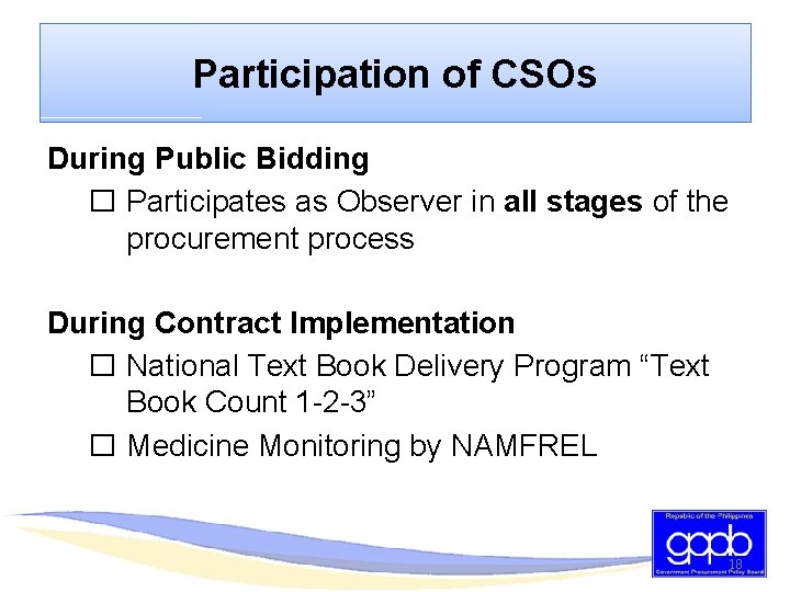 Participation of CSOs During Public Bidding � Participates as Observer in all stages of