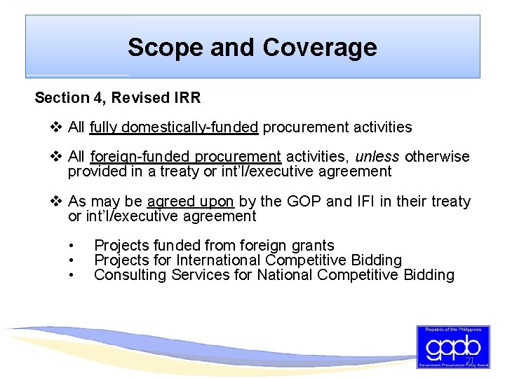 Scope and Coverage Section 4, Revised IRR v All fully domestically-funded procurement activities v