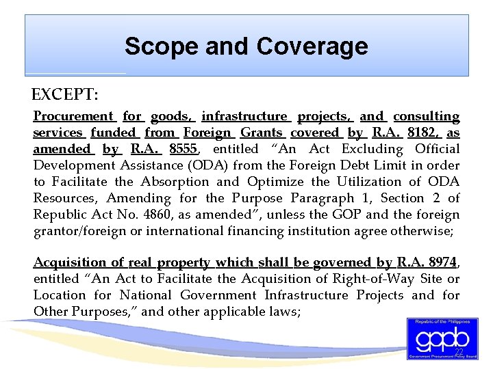 Scope and Coverage EXCEPT: Procurement for goods, infrastructure projects, and consulting services funded from