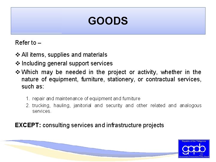 GOODS Refer to – v All items, supplies and materials v Including general support
