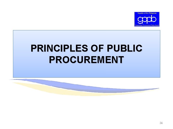 PRINCIPLES OF PUBLIC PROCUREMENT 34 