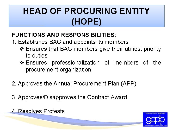 HEAD OF PROCURING ENTITY (HOPE) FUNCTIONS AND RESPONSIBILITIES: 1. Establishes BAC and appoints its