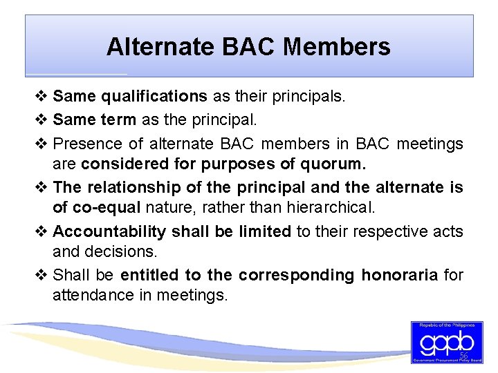 Alternate BAC Members v Same qualifications as their principals. v Same term as the