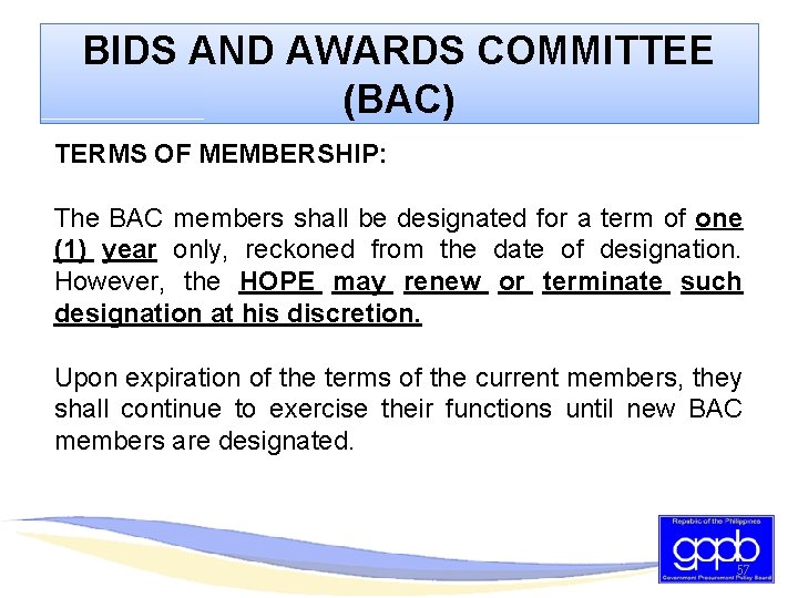 BIDS AND AWARDS COMMITTEE (BAC) TERMS OF MEMBERSHIP: The BAC members shall be designated