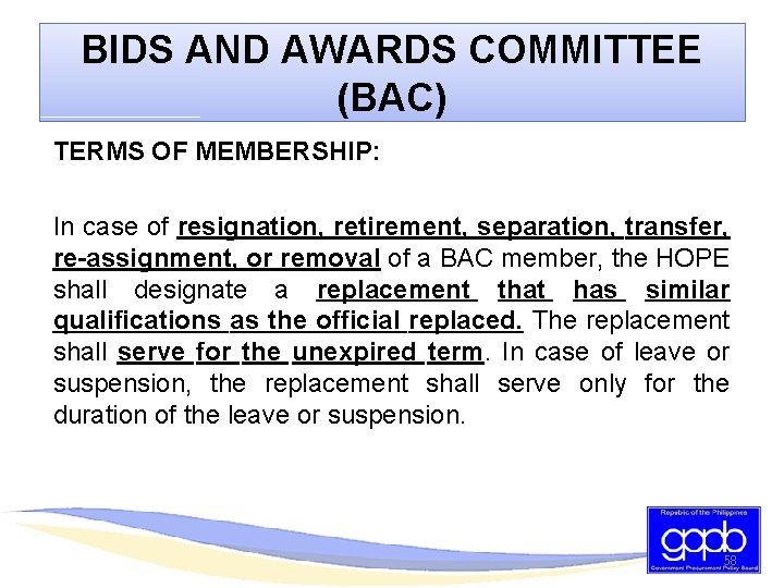 BIDS AND AWARDS COMMITTEE (BAC) TERMS OF MEMBERSHIP: In case of resignation, retirement, separation,