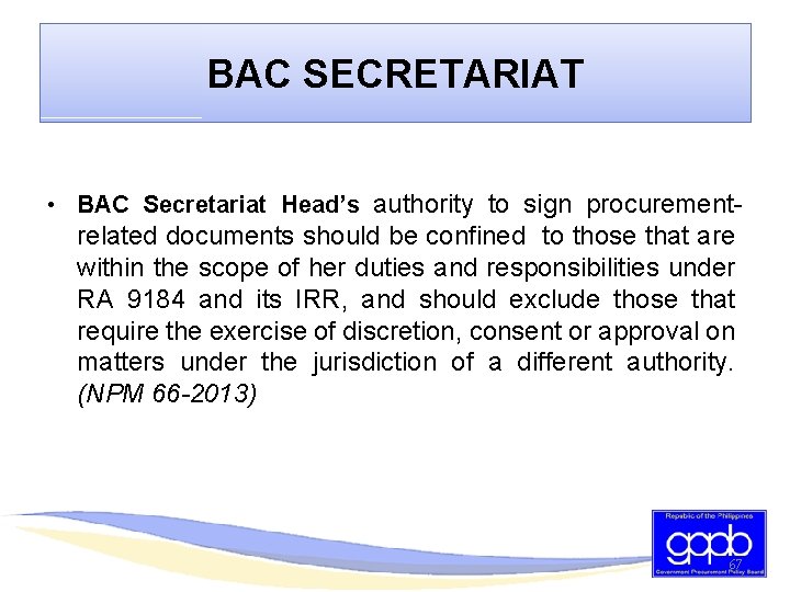 BAC SECRETARIAT • BAC Secretariat Head’s authority to sign procurement- related documents should be