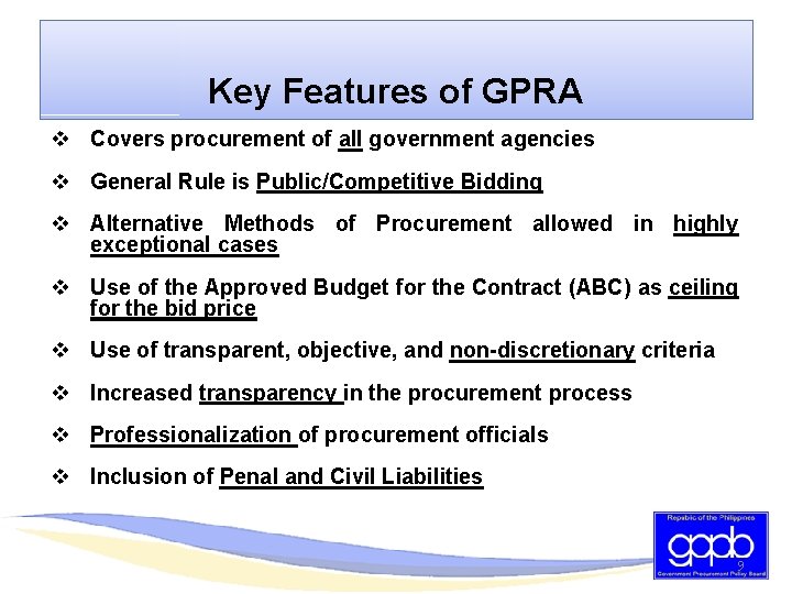 Key Features of GPRA v Covers procurement of all government agencies v General Rule