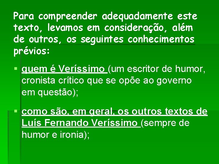 Para compreender adequadamente este texto, levamos em consideração, além de outros, os seguintes conhecimentos Para compreender adequadamente este texto, levamos em consideração, além de outros, os seguintes conhecimentos