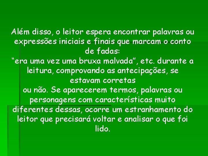 Além disso, o leitor espera encontrar palavras ou expressões iniciais e finais que marcam Além disso, o leitor espera encontrar palavras ou expressões iniciais e finais que marcam