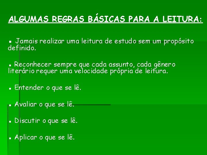 ALGUMAS REGRAS BÁSICAS PARA A LEITURA: ▪ Jamais realizar uma leitura de estudo sem ALGUMAS REGRAS BÁSICAS PARA A LEITURA: ▪ Jamais realizar uma leitura de estudo sem