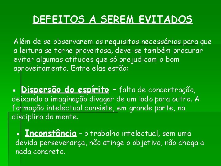DEFEITOS A SEREM EVITADOS Além de se observarem os requisitos necessários para que a DEFEITOS A SEREM EVITADOS Além de se observarem os requisitos necessários para que a