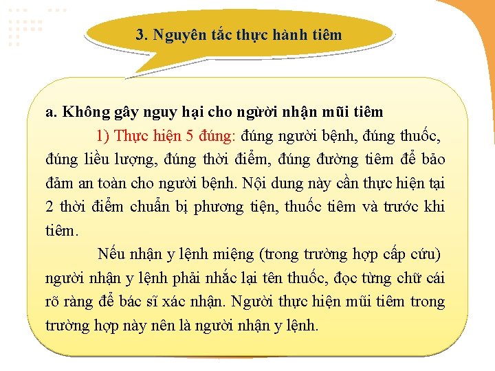 3. Nguyên tắc thực hành tiêm a. Không gây nguy hại cho ngừời nhận