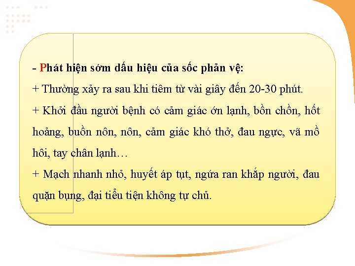 - Phát hiện sớm dấu hiệu của sốc phản vệ: + Thường xảy ra